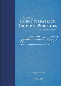 Cover image for John Fitzpatrick Group C Porsches: The Definitive History