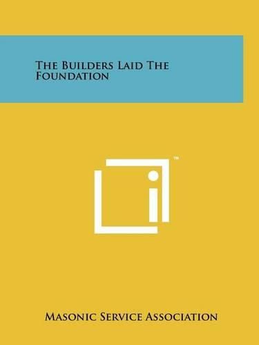 Cover image for The Builders Laid the Foundation