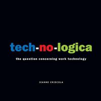 Cover image for tech-no-logica: the question concerning work technology