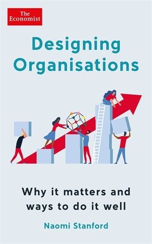 Cover image for Designing Organisations: Why it matters and ways to do it well