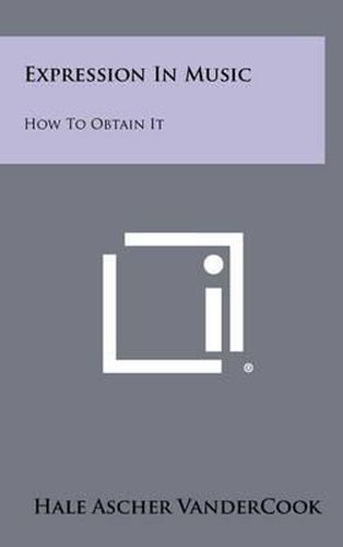 Cover image for Expression in Music: How to Obtain It