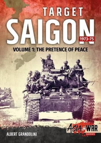 Cover image for Target Saigon 1973-75 Volume 1: The Fall of South Vietnam