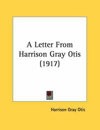 Cover image for A Letter from Harrison Gray Otis (1917)