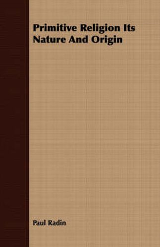Cover image for Primitive Religion Its Nature and Origin
