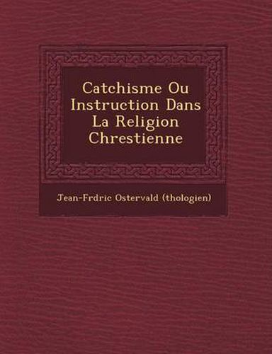 Cover image for Cat Chisme Ou Instruction Dans La Religion Chrestienne