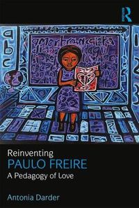Cover image for Reinventing Paulo Freire: A Pedagogy of Love