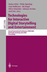 Cover image for Technologies for Interactive Digital Storytelling and Entertainment: Second International Conference, TIDSE 2004, Darmstadt, Germany, June 24-26, 2004, Proceedings