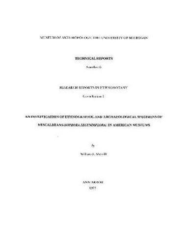 Cover image for An Investigation of Ethnographic and Archaeological Specimens of Mescalbeans (Sophora secundiflora) in American Museums