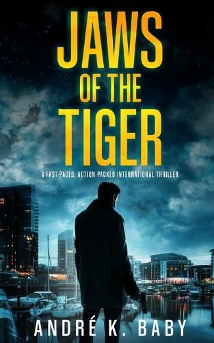 Cover image for JAWS OF THE TIGER a fast-paced, action-packed international thriller