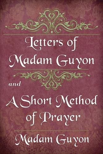 Cover image for Letters of Madam Guyon and A Short Method of Prayer