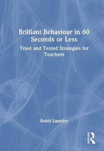 Cover image for Brilliant Behaviour in 60 Seconds or Less