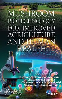 Cover image for Mushroom Biotechnology for Improved Agriculture and Human Health