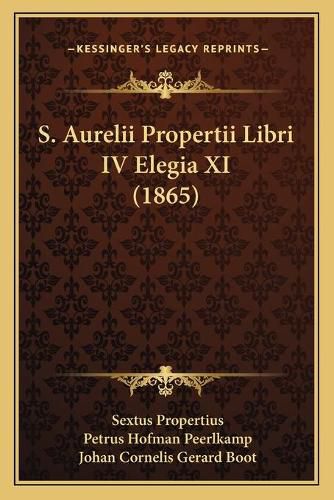 S. Aurelii Propertii Libri IV Elegia XI (1865)