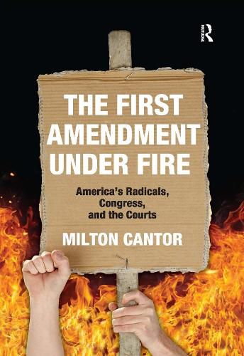 Cover image for First Amendment Under Fire: America's Radicals, Congress, and the Courts