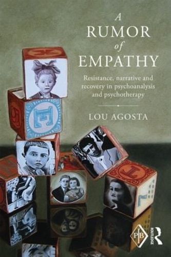 Cover image for A Rumor of Empathy: Resistance, narrative and recovery in psychoanalysis and psychotherapy