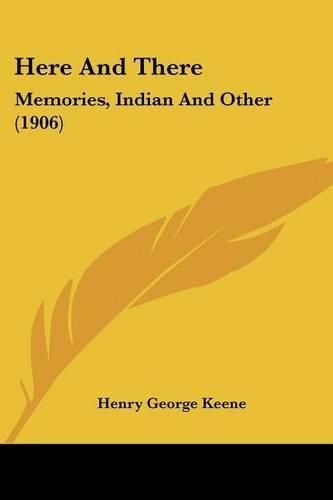 Here and There: Memories, Indian and Other (1906)