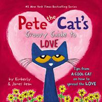 Cover image for Pete The Cat's Groovy Guide To Love