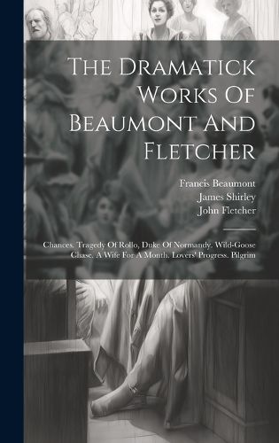 Cover image for The Dramatick Works Of Beaumont And Fletcher