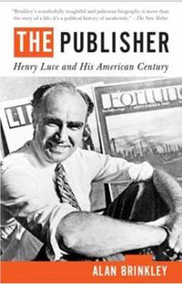 Cover image for The Publisher: Henry Luce and His American Century