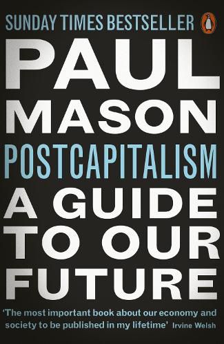 PostCapitalism: A Guide to Our Future