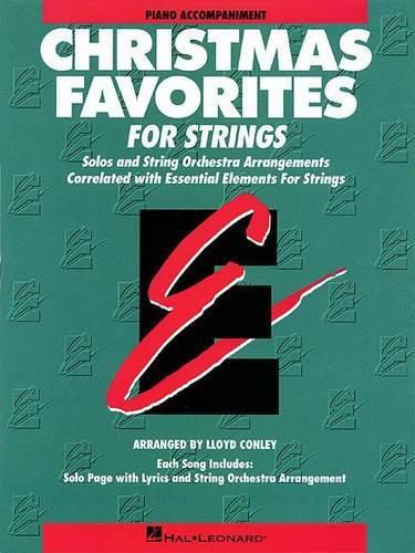 Cover image for Christmas Favorites for Strings: Solos and String Orchestra Arrangements Correlated with Essential Elements for Strings: Piano Accompaniment