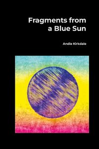 Cover image for Fragments from a Blue Sun