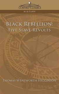 Cover image for Black Rebellion: Five Slave Revolts