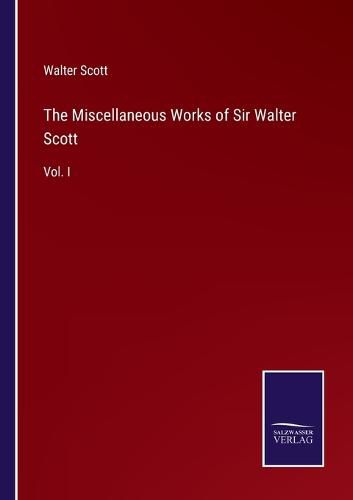 Cover image for The Miscellaneous Works of Sir Walter Scott: Vol. I