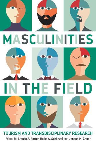 Cover image for Masculinities in the Field: Tourism and Transdisciplinary Research