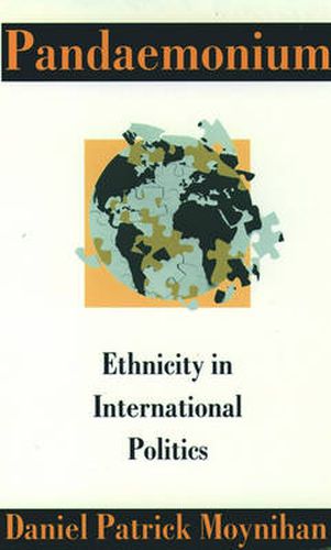 Cover image for Pandaemonium: Ethnicity in International Politics