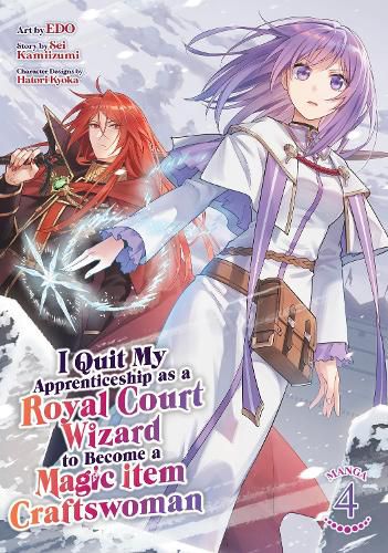 Cover image for I Quit My Apprenticeship as a Royal Court Wizard to Become a Magic Item Craftswoman (Manga) Vol. 4