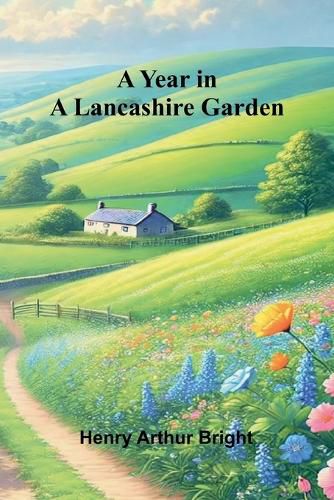 Cover image for A Year in a Lancashire Garden