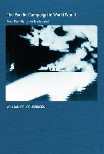 The Pacific Campaign in World War II: From Pearl Harbor to Guadalcanal