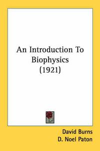 Cover image for An Introduction to Biophysics (1921)