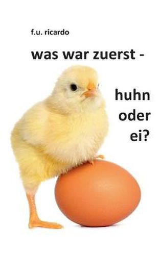 Cover image for Was war zuerst - Huhn oder Ei?