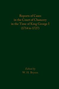 Cover image for Reports of Cases in the Court of Chancery in the Time of King George I (1714 to 1727)