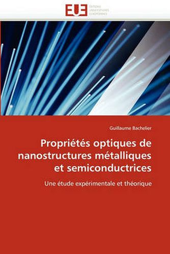 Cover image for Proprietes Optiques de Nanostructures Metalliques Et Semiconductrices