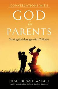 Cover image for Conversations with God for Parents: Sharing the Messages with Children