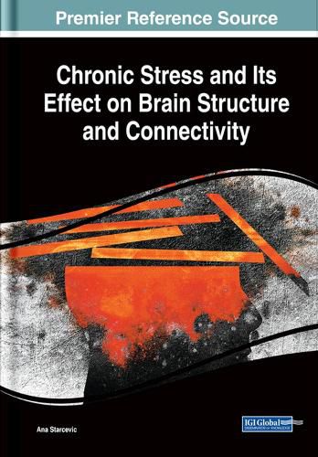 Cover image for Chronic Stress and Its Effect on Brain Structure and Connectivity