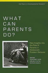 Cover image for What Can Parents Do?: New Insights into the Role of Parents in Adolescent Problem Behavior