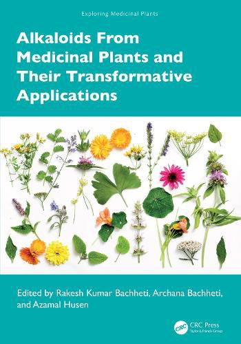Cover image for Alkaloids From Medicinal Plants and Their Transformative Applications