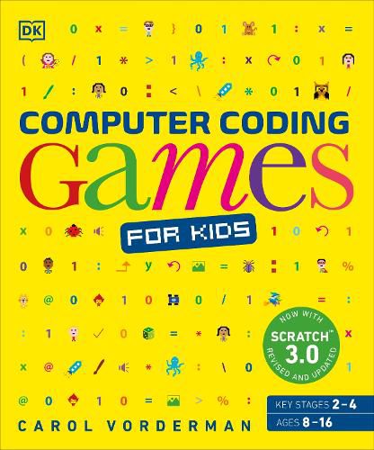 Computer Coding Games for Kids: A unique step-by-step visual guide, from binary code to building games