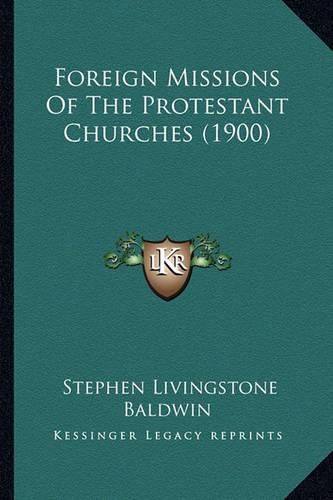 Cover image for Foreign Missions of the Protestant Churches (1900)