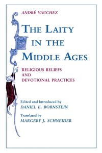 Cover image for Laity in the Middle Ages, The: Religious Beliefs and Devotional Practices