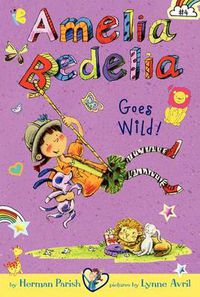 Cover image for Amelia Bedelia Chapter Book #4: Amelia Bedelia Goes Wild!