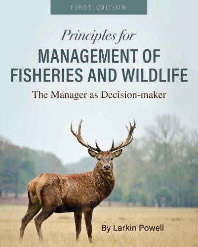 Cover image for Principles for Management of Fisheries and Wildlife: The Manager as Decision-maker