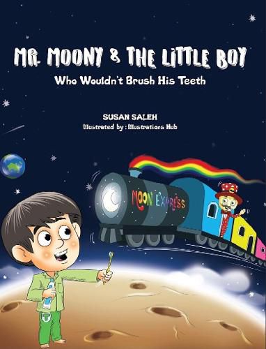 Cover image for Mr Moony & The Little Boy Who Wouldn't Brush His Teeth