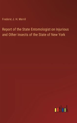 Report of the State Entomologist on Injurious and Other Insects of the State of New York