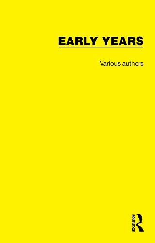 Cover image for Routledge Library Editions: Early Years: 15 Volume Set