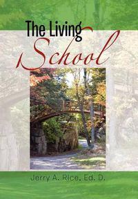 Cover image for The Living School: A Guide for School Leaders